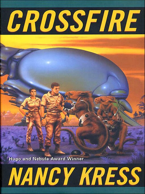 Title details for Crossfire by Nancy Kress - Available